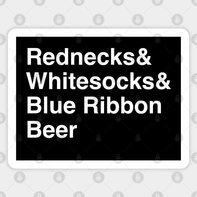 Rednecks, Whitesocks, & Blue Ribbon Beer (Light on Dark) Sticker by FITmedia